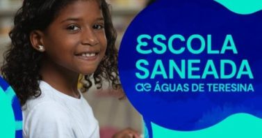 Águas de Teresina leva saneamento a escolas municipais e beneficia mais de mil alunos